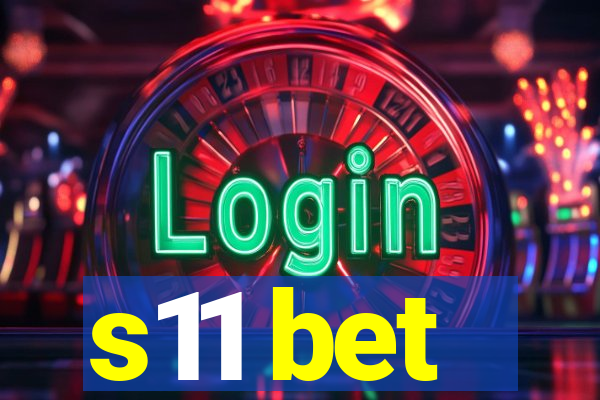 s11 bet